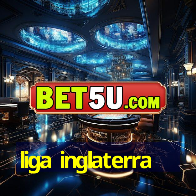 liga inglaterra